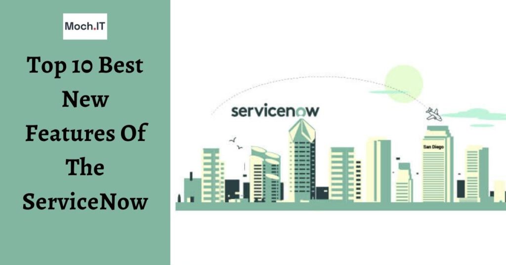 Top 10 Best New Features Of The ServiceNow
