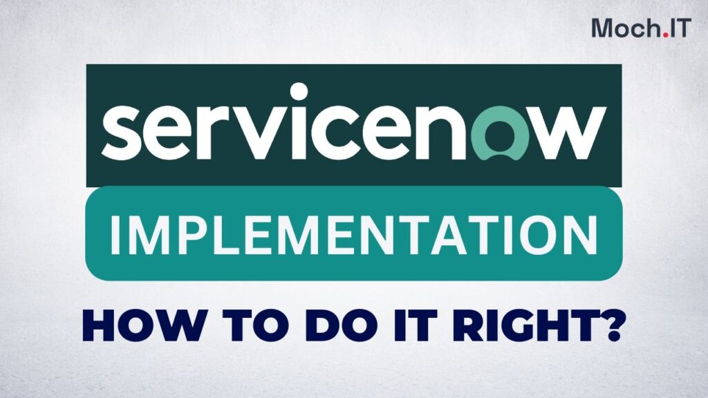 ServiceNow Implementation: How To Do It Right?
